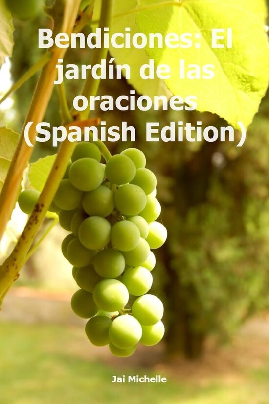 Bendiciones: El jardín de las oraciones (Spanish Edition)